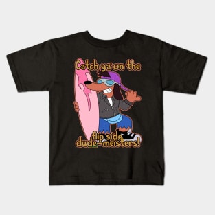 Catch ya' on the flip side, dude-meisters! Kids T-Shirt